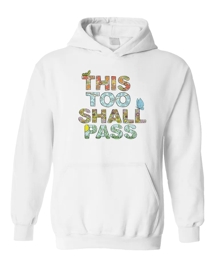 This Too Shall Pass - Hoodie