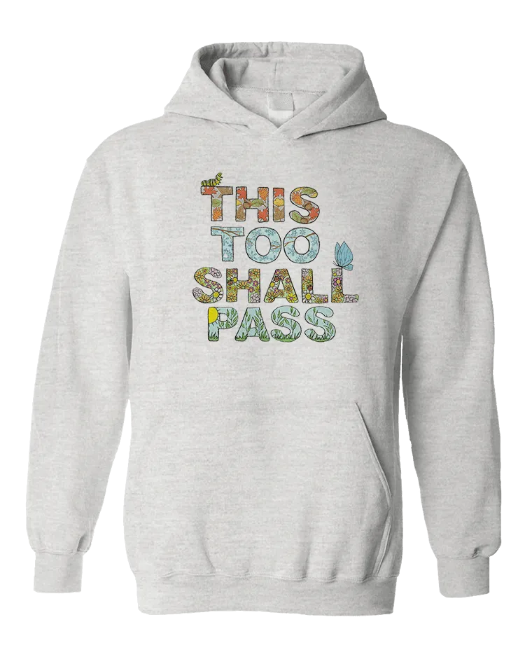 This Too Shall Pass - Hoodie